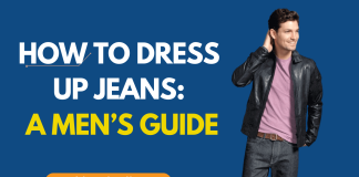 How to Dress Up Jeans A Men’s Guide
